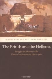 Cover of: Britain and the Hellenes: struggles for mastery in the eastern Mediterranean 1850-1960
