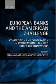 Cover of: European Banks and the American Challenge: Competition and Cooperation in International Banking Under Bretton Woods