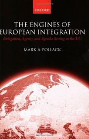 Cover of: The Engines of European Integration: Delegation, Agency and Agenda Setting in the European Union