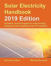 Cover of: Solar Electricity Handbook – 2019 Edition: A simple, practical guide to solar energy – designing and installing solar photovoltaic systems.