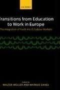 Cover of: Transitions from Education to Work in Europe: The Integration of Youth into EU Labour Markets
