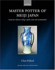 Cover of: Master Potter of Meiji Japan: Makuzu Kozan (1842 - 1916) and his Workshop (Oxford Oriental Monographs)