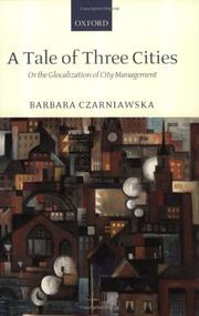Cover of: A tale of three cities: or the globalization of city management