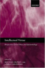 Cover of: Intellectual virtue: perspectives from ethics and epistemology