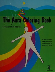 The Aura Coloring Book by Levanah Shell Bdolak