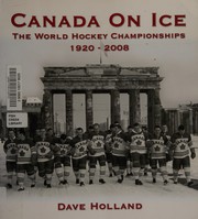 Cover of: Canada on ice by Dave Holland