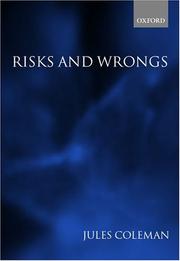 Risks and wrongs by Jules L. Coleman