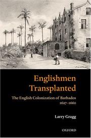 Cover of: Englishmen transplanted: the English colonization of Barbados, 1627-1660