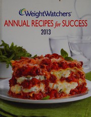 Cover of: Weight Watchers annual recipes for success 2013 by Weight Watchers International