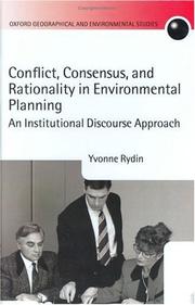 Cover of: Conflict, Consensus, and Rationality in Environmental Planning: An Institutional Discourse Approach (Oxford Geographical and Environmental Studies)