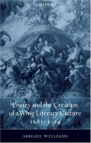 Cover of: Poetry and the creation of a Whig literary culture, 1681-1714