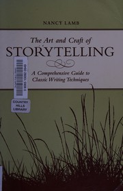 Cover of: The art and craft of storytelling: a comprehensive guide to classic writing techniques