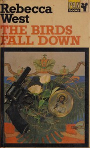 Cover of: The birds fall down by Rebecca West