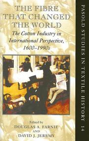 Cover of: The Fibre that Changed the World: The Cotton Industry in International Perspective, 1600-1990s (Pasold Studies in Textile History)