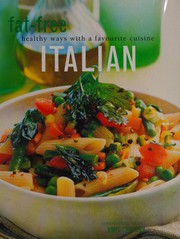 Cover of: Fat-free Italian cooking: over 160 no-fat or low-fat recipes for tempting, tasty and healthy eating