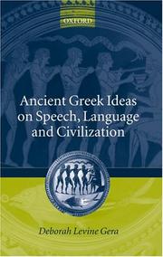 Cover of: Ancient Greek ideas on speech, language, and civilization by Deborah Levine Gera