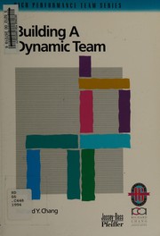 Cover of: Building a dynamic team: a practical guide to maximizing team performance