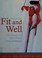 Cover of: Fit and well