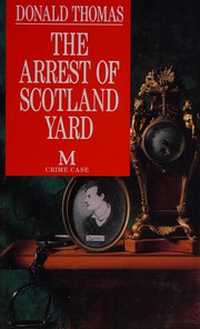 Cover of: The Arrest of Scotland Yard by Donald Thomas