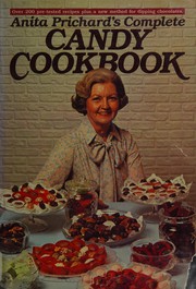 Cover of: Anita Prichard's Complete candy cookbook