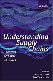 Cover of: Understanding Supply Chains: Concepts, Critiques, and Futures