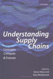 Cover of: Understanding Supply Chains: Concepts, Critiques, and Futures