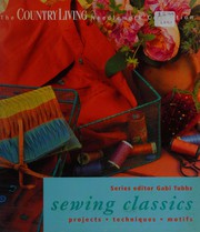 Cover of: Sewing classics: projects, techniques, motifs