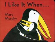 Cover of: I Like It When . . . by Mary Murphy