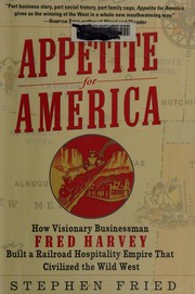 Cover of: Appetite for America: Fred Harvey-civilizing the West one meal at a time