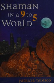 Cover of: Shaman in a 9 to 5 world by Patricia Telesco