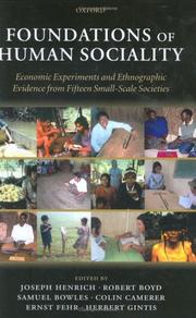 Cover of: Foundations of human sociality: economic experiments and ethnographic evidence from fifteen small-scale societies