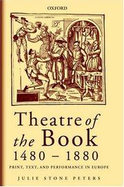 Cover of: Theatre of the Book 1480-1880 by Julie Stone Peters
