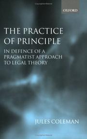 Cover of: The Practice of Principle: In Defence of a Pragmatist Approach to Legal Theory (Clarendon Law Lectures)