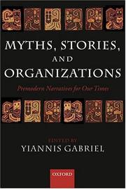 Cover of: Myths, stories, and organizations: premodern narratives for our times