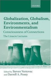 Cover of: Globalization, Globalism, Environments, and Environmentalism: Consciousness of Connections (The Linacre Lectures)