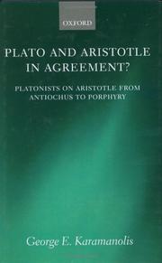 Cover of: Plato and Aristotle in Agreement?: Platonists on Aristotle from Antiochus to Porphyry (Oxford Philosophical Monographs)