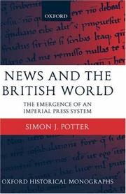 Cover of: News and the British world: the emergence of an imperial press system, 1876-1922