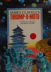 Cover of: James Clavell's thrump-o-moto by James Clavell