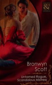 Cover of: Untamed Rogue, Scandalous Mistress by Bronwyn Scott