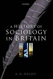 Cover of: A history of sociology in Britain by Albert Henry Halsey
