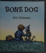 Cover of: Bone Dog by Eric Rohmann