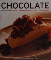 Cover of: Chocolate: 135 Indulgent Recipes Shown in 260 Irresitible Photographs