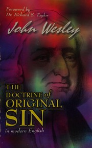 Cover of: The doctrine of original sin: According to Scripture, reason, and experience