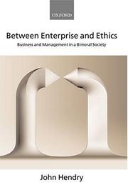 Between Enterprise and Ethics by John Hendry