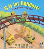 B Is for Bulldozer by June Sobel