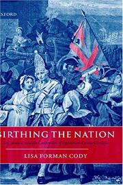 Cover of: Birthing the nation by Lisa Forman Cody