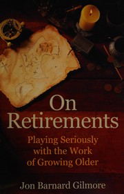 Cover of: On retirements: playing seriously with the work of getting old