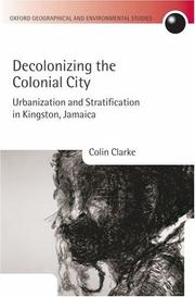 Cover of: Decolonizing the Colonial City by Colin Clarke
