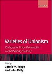 Cover of: Varieties of unionism: strategies for union revitalization in a globalizing economy