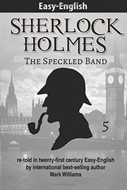 Cover of: Sherlock Holmes re-told in twenty-first century Easy-English: The Speckled Band